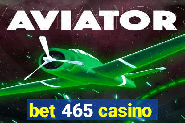 bet 465 casino